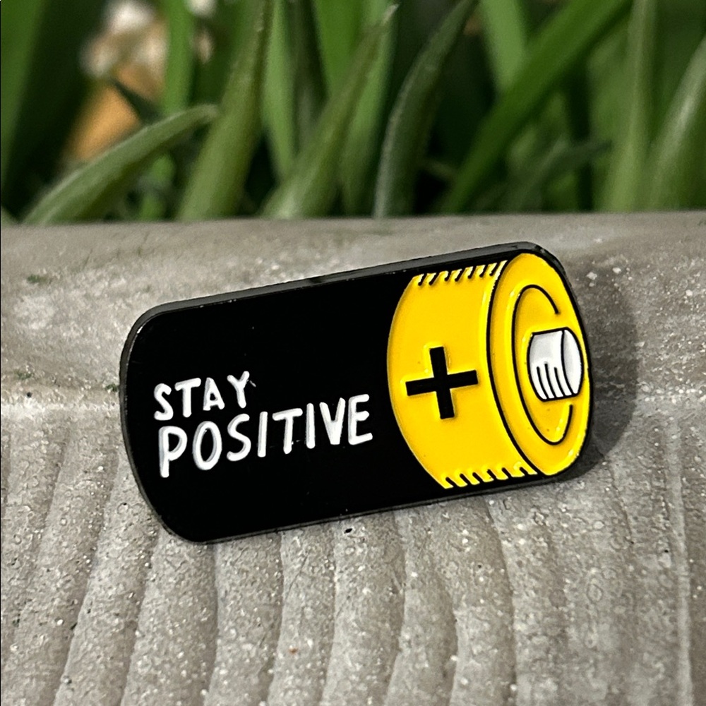 Stay Positive enamel pin NEW tiny battery with a big message